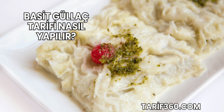 Basit Güllaç Tarifi Nasıl Yapılır?
