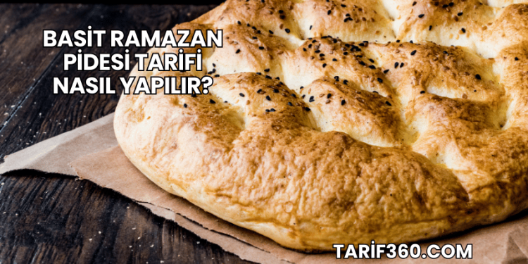 Basit Ramazan Pidesi Tarifi Nasıl Yapılır?