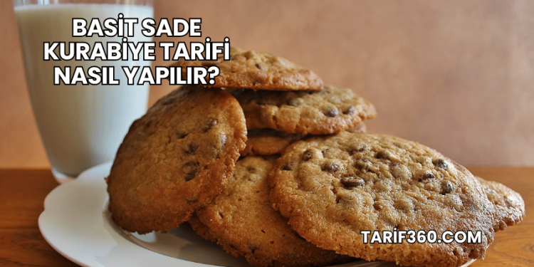 Basit Sade Kurabiye Tarifi Nasıl Yapılır?