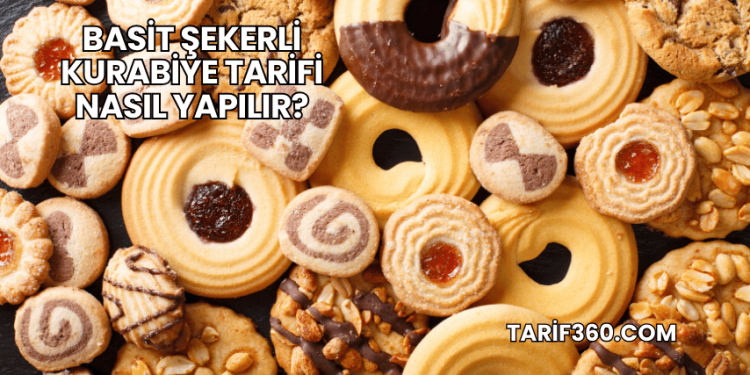 Basit Şekerli Kurabiye Tarifi Nasıl Yapılır?