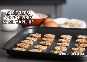 Basit Tepsi Böreği Tarifi Nasıl Yapılır?