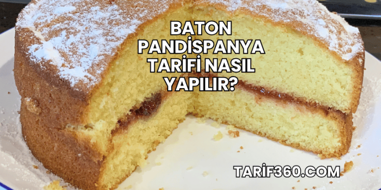 Baton Pandispanya Tarifi Nasıl Yapılır?