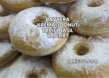 Bavyera Kremalı Donut Tarifi Nasıl Yapılır?