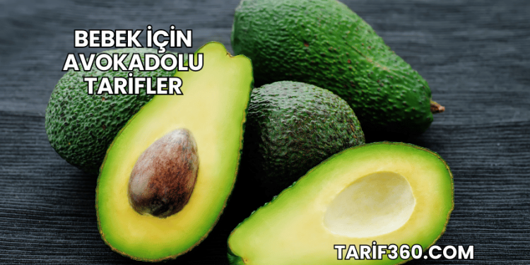 Bebek İçin Avokadolu Tarifler