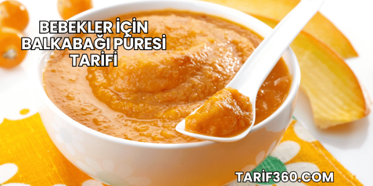 Bebekler İçin Balkabağı Püresi Tarifi