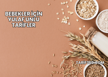 Bebekler İçin Yulaf Unlu Tarifler
