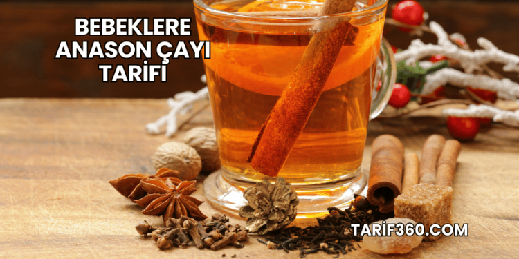 Bebeklere Anason Çayı Tarifi