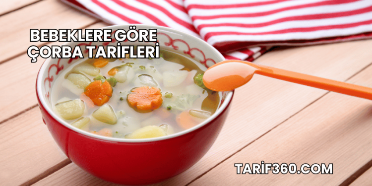 Bebeklere Göre Çorba Tarifleri