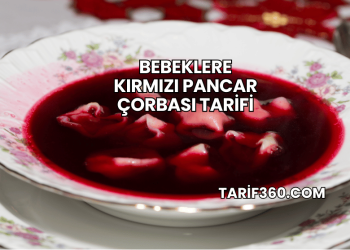 Bebeklere Kırmızı Pancar Çorbası Tarifi