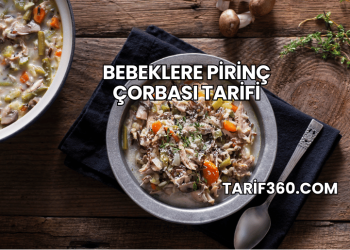 Bebeklere Pirinç Çorbası Tarifi
