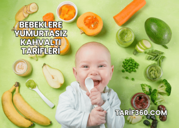 Bebeklere Yumurtasız Kahvaltı Tarifleri