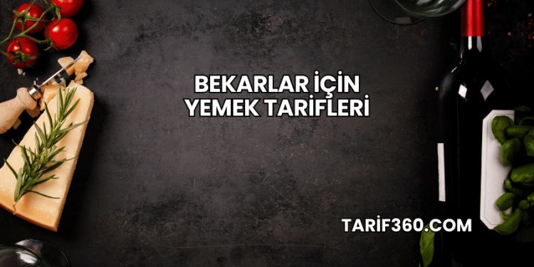 Bekarlar İçin Yemek Tarifleri