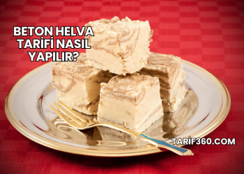 Beton Helva Tarifi Nasıl Yapılır?