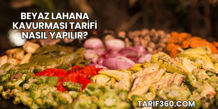 Beyaz Lahana Kavurması Tarifi Nasıl Yapılır?