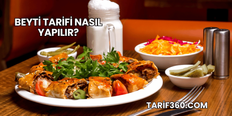 Beyti Tarifi Nasıl Yapılır?