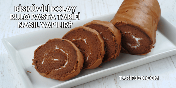 Bisküvili Kolay Rulo Pasta Tarifi Nasıl Yapılır?