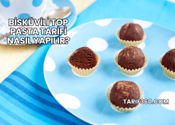 Bisküvili Top Pasta Tarifi Nasıl Yapılır?