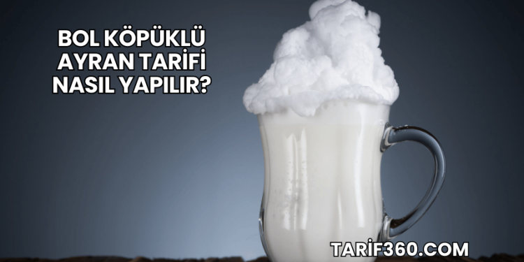 Bol Köpüklü Ayran Tarifi Nasıl Yapılır?