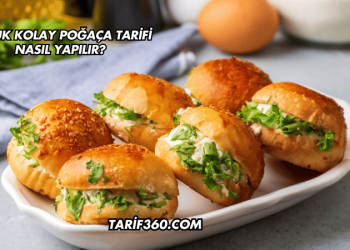 Çabuk Kolay Poğaça Tarifi Nasıl Yapılır?