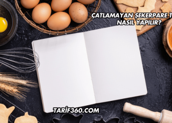 Çatlamayan Şekerpare Tarifi Nasıl Yapılır?