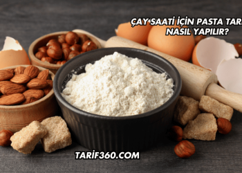 Çay Saati İçin Pasta Tarifleri Nasıl Yapılır?