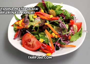 Çay Yanına Pratik Salata Tarifleri Nasıl Yapılır?