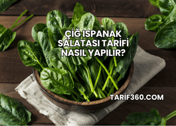 Çiğ Ispanak Salatası Tarifi Nasıl Yapılır?
