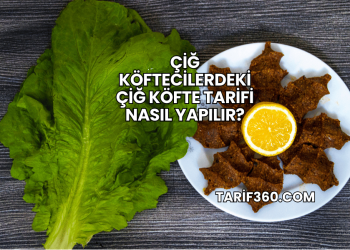 Çiğ Köftecilerdeki Çiğ Köfte Tarifi Nasıl Yapılır?