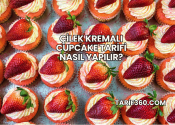 Çilek Kremalı Cupcake Tarifi Nasıl Yapılır?