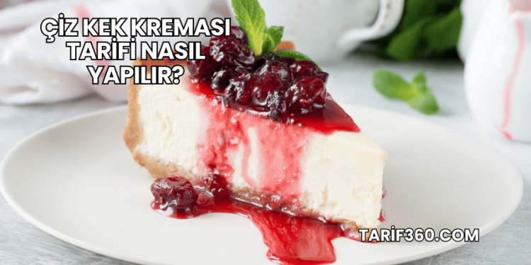 Çiz Kek Kreması Tarifi Nasıl Yapılır?