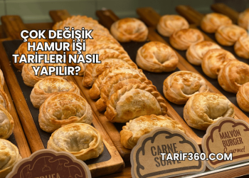 Çok Değişik Hamur İşi Tarifleri Nasıl Yapılır?
