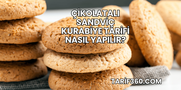 Çikolatalı Sandviç Kurabiye Tarifi Nasıl Yapılır?