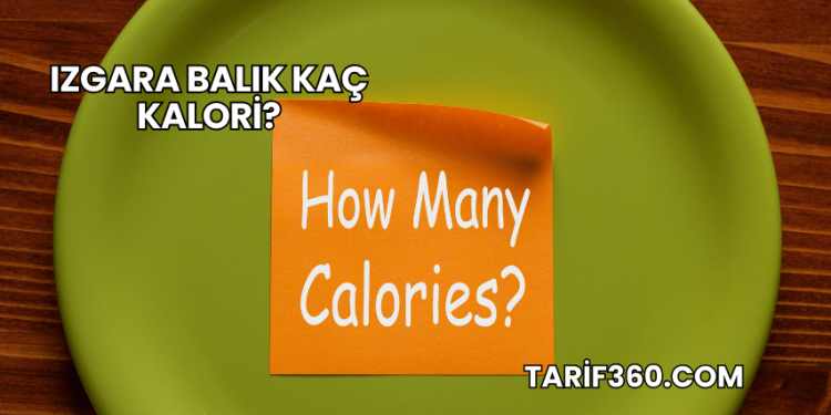 Izgara Balık Kaç Kalori?