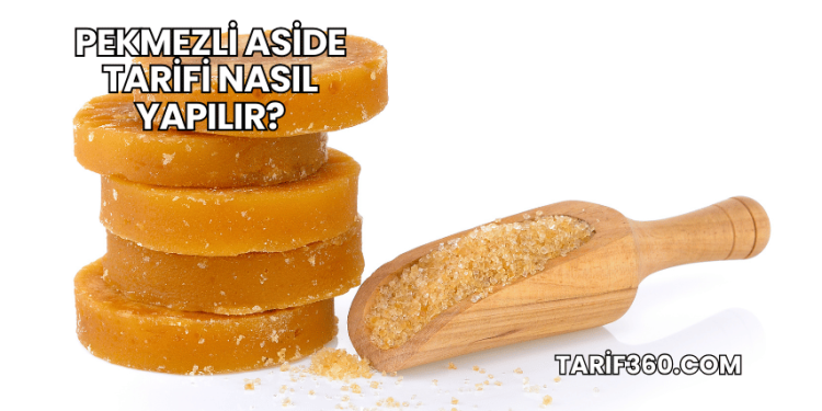 Pekmezli Aside Tarifi Nasıl Yapılır?