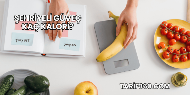 Şehriyeli Güveç Kaç Kalori?
