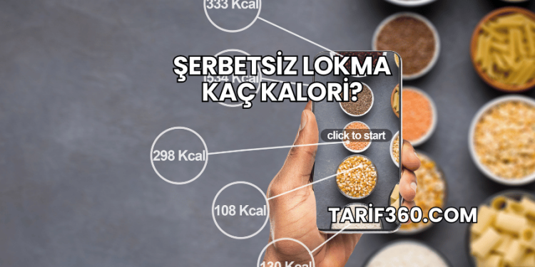 Şerbetsiz Lokma Kaç Kalori?