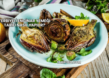 Terbiyeli Enginar Yemeği Tarifi Nasıl Yapılır?