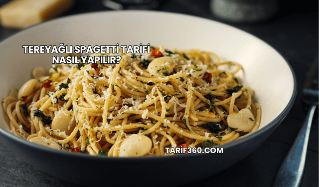 Tereyağlı Spagetti Tarifi Nasıl Yapılır?