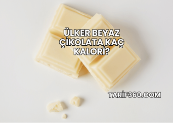 Ülker Beyaz Çikolata Kaç Kalori?