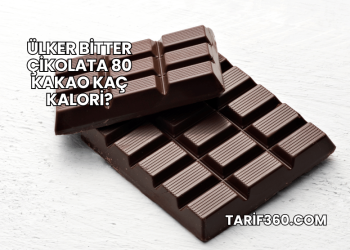 Ülker Bitter Çikolata 80 Kakao Kaç Kalori?