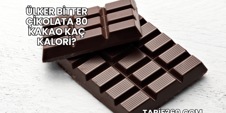 Ülker Bitter Çikolata 80 Kakao Kaç Kalori?