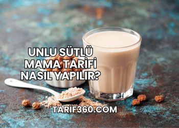 Unlu Sütlü Mama Tarifi Nasıl Yapılır?