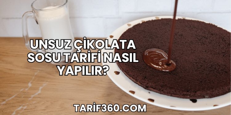 Unsuz Çikolata Sosu Tarifi Nasıl Yapılır?