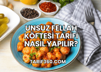 Unsuz Fellah Köftesi Tarifi Nasıl Yapılır?