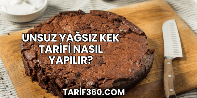 Unsuz Yağsız Kek Tarifi Nasıl Yapılır?