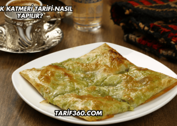 Uşak Katmeri Tarifi Nasıl Yapılır?