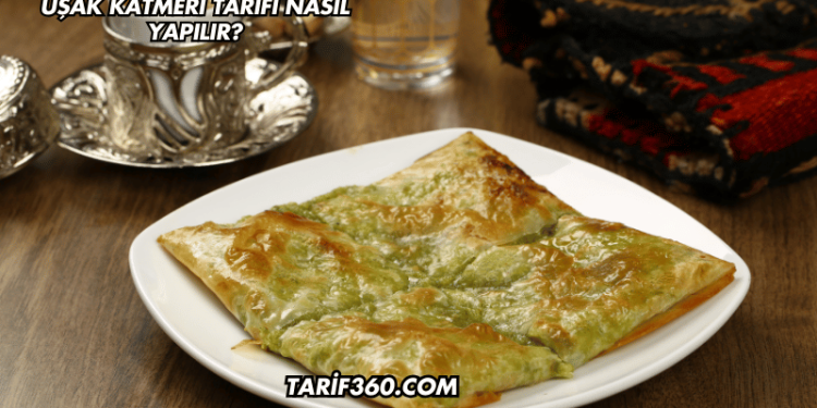 Uşak Katmeri Tarifi Nasıl Yapılır?