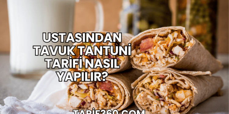 Ustasından Tavuk Tantuni Tarifi Nasıl Yapılır?