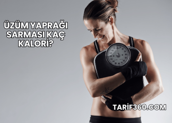 Üzüm Yaprağı Sarması Kaç Kalori?