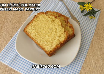 Uzun Dilimli Kek Kalıbı Tarifleri Nasıl Yapılır?